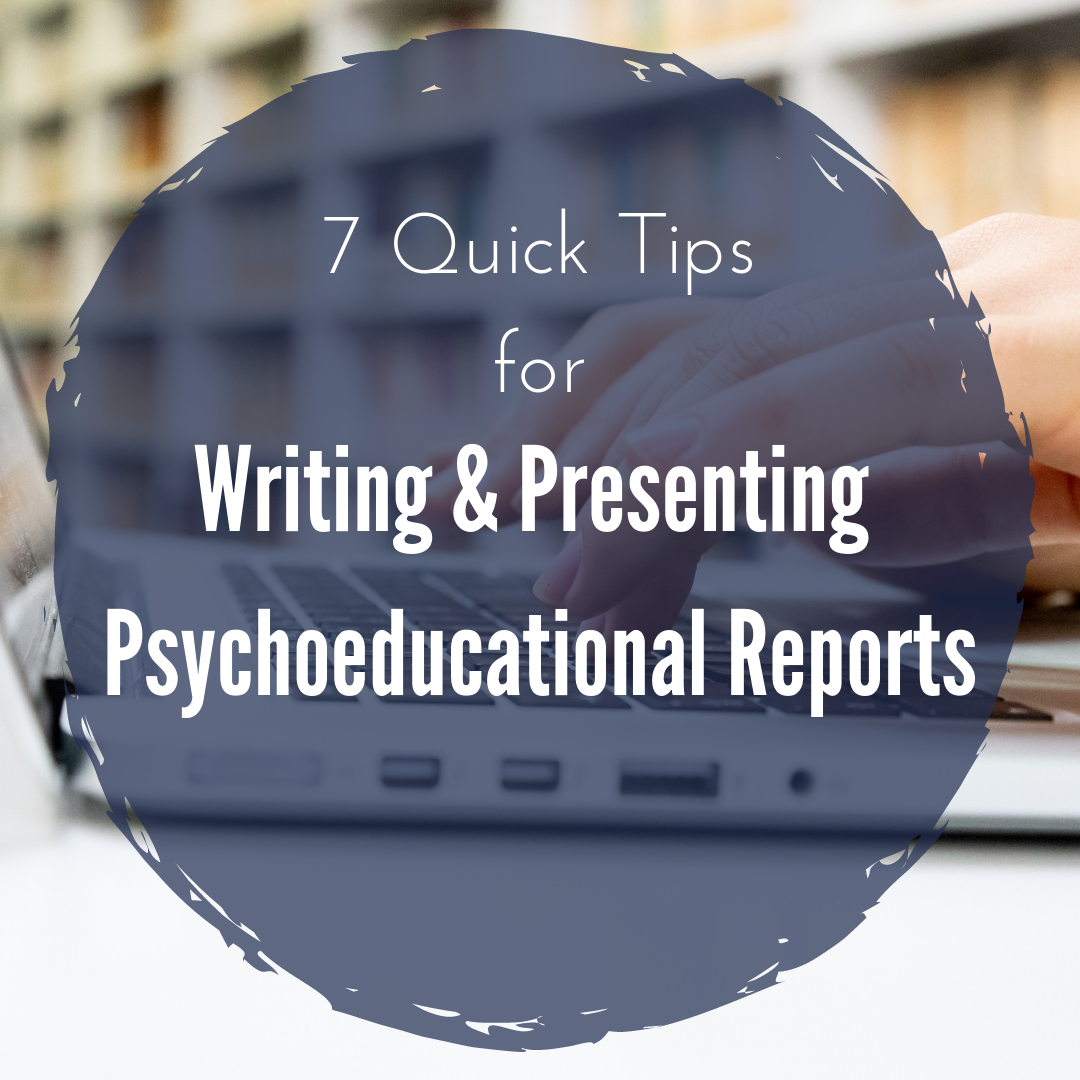 21 Tips for Psychoeducational Reports: Writing and Presenting  The Throughout Psychoeducational Report Template